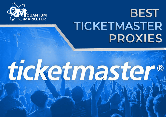 Best Ticketmaster Proxies (Top-rated Services)