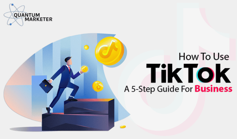 How To Use TikTok: A 5-Step Guide For Business