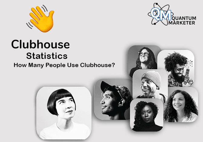 Clubhouse Statistics 2021: How Many People Use Clubhouse?
